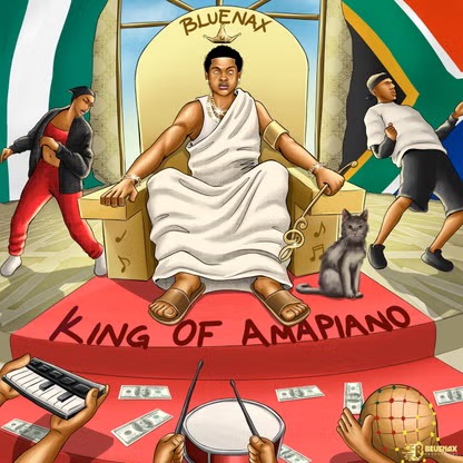 Bluenax – King Of Amapiano
