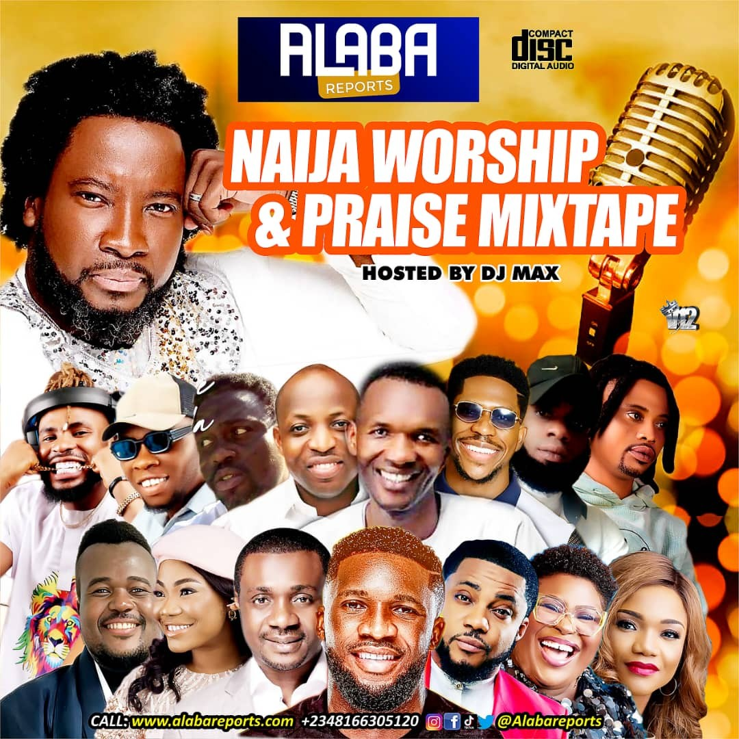 Alabareports Promotions – Naija Worship & Praise Mixtape Ft. DJ Max AKA King Of DJs