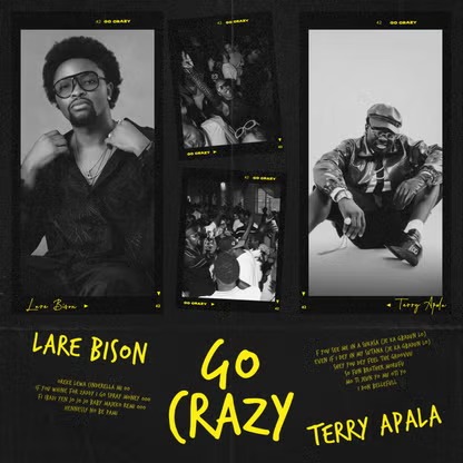 Lare Bison – Go Crazy ft. Terry Apala