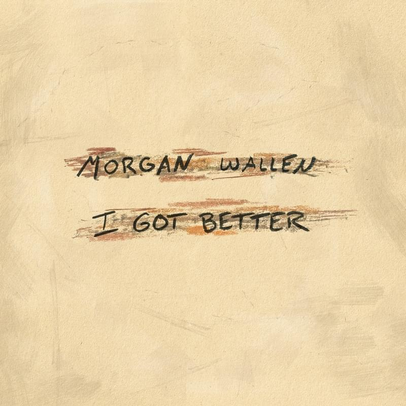 Morgan Wallen – I Got Better