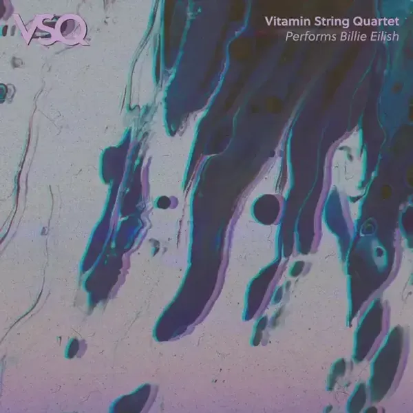 Vitamin String Quartet – VSQ Performs Billie Eilish
