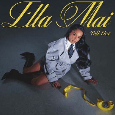 Ella Mai – Tell Her (Music Review + Lyrics)