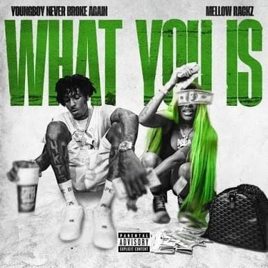 YoungBoy Never Broke Again & Mellow Rackz – What You Is