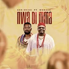 Ken Erics – Nwa Di Mma ft. Mobass